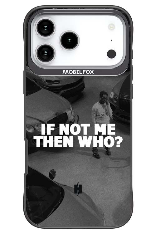IF NOT ME 2.0 - Apple iPhone 17 Pro Max