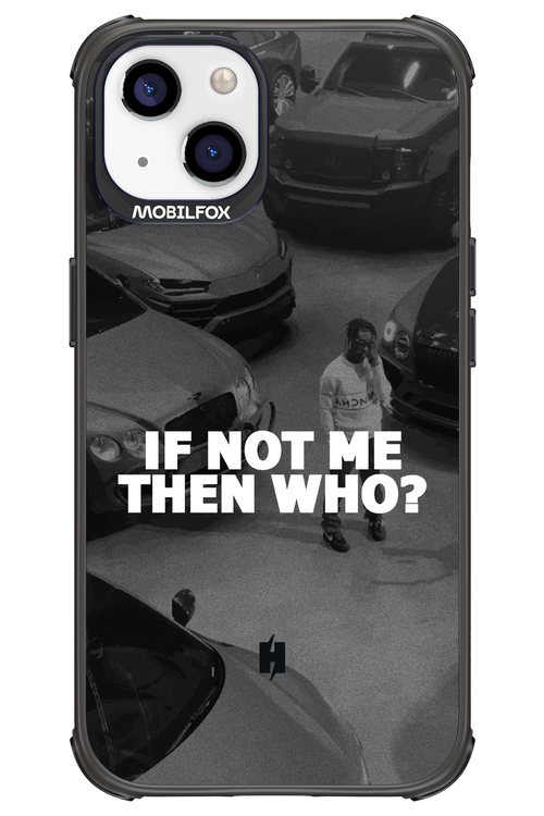 IF NOT ME 2.0 - Apple iPhone 13