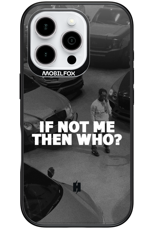 IF NOT ME 2.0 - Apple iPhone 16 Pro
