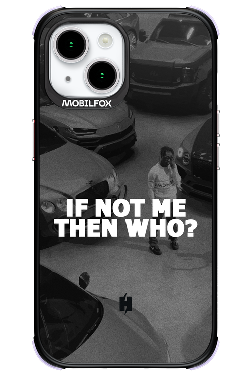 IF NOT ME 2.0 - Apple iPhone 15