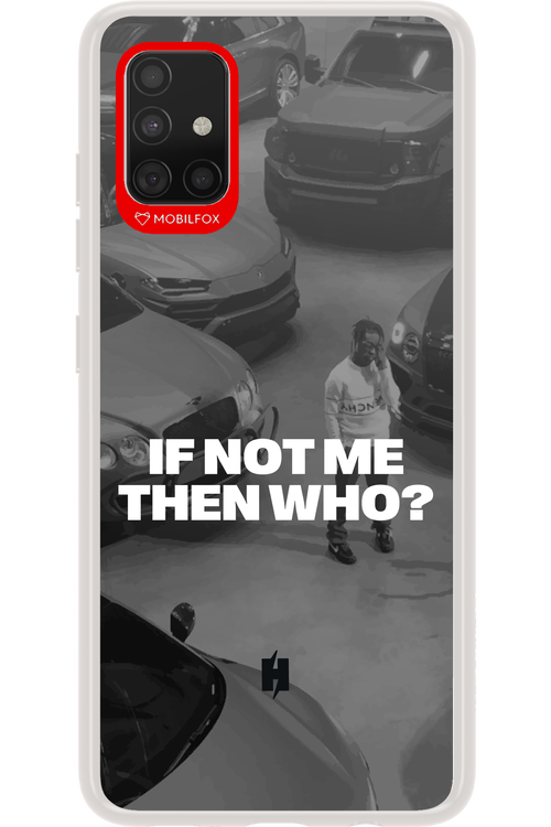 IF NOT ME Simple B&W - Samsung Galaxy A51