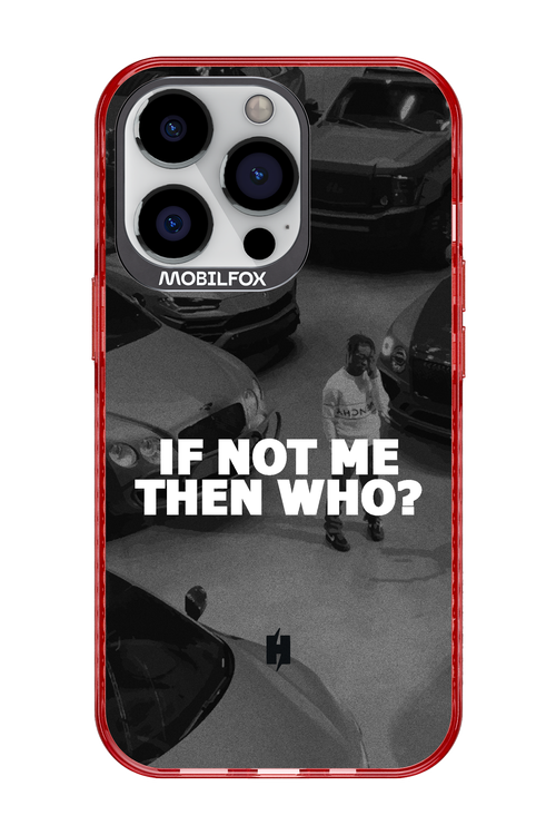 IF NOT ME 2.0 - Apple iPhone 13 Pro