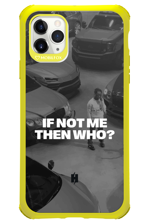 IF NOT ME Simple B&W - Apple iPhone 11 Pro Max