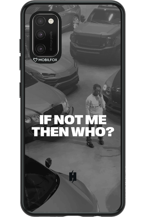 IF NOT ME Simple B&W - Samsung Galaxy A41