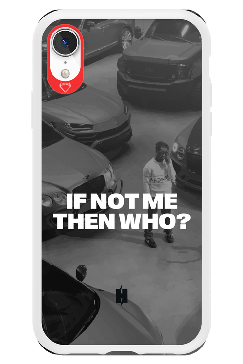 IF NOT ME Simple B&W - Apple iPhone XR
