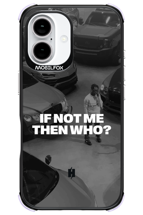 IF NOT ME Simple B&W - Apple iPhone 16