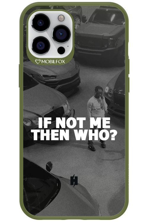 IF NOT ME 2.0 - Apple iPhone 12 Pro Max