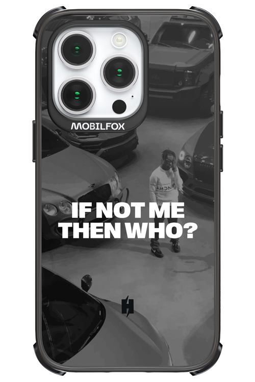 IF NOT ME Simple B&W - Apple iPhone 14 Pro