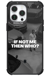 IF NOT ME Simple B&W - Apple iPhone 14 Pro Max