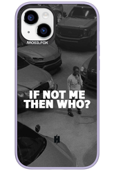 IF NOT ME 2.0 - Apple iPhone 15 Plus
