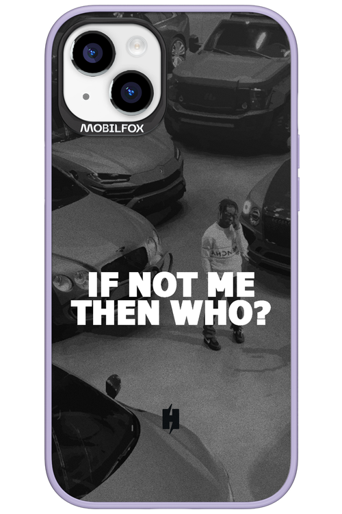 IF NOT ME 2.0 - Apple iPhone 15 Plus