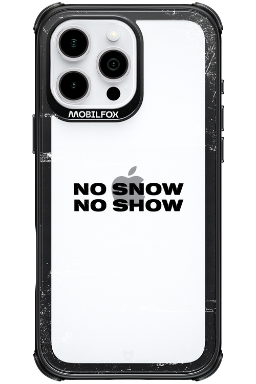 No snow, no show Mirror - Apple iPhone 16 Pro Max