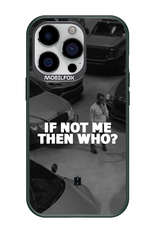 IF NOT ME 2.0 - Apple iPhone 13 Pro