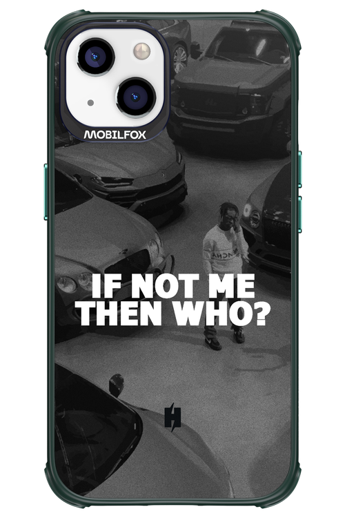 IF NOT ME - Apple iPhone 13