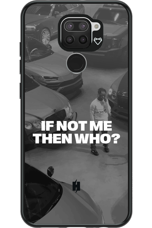 IF NOT ME Simple B&W - Xiaomi Redmi Note 9
