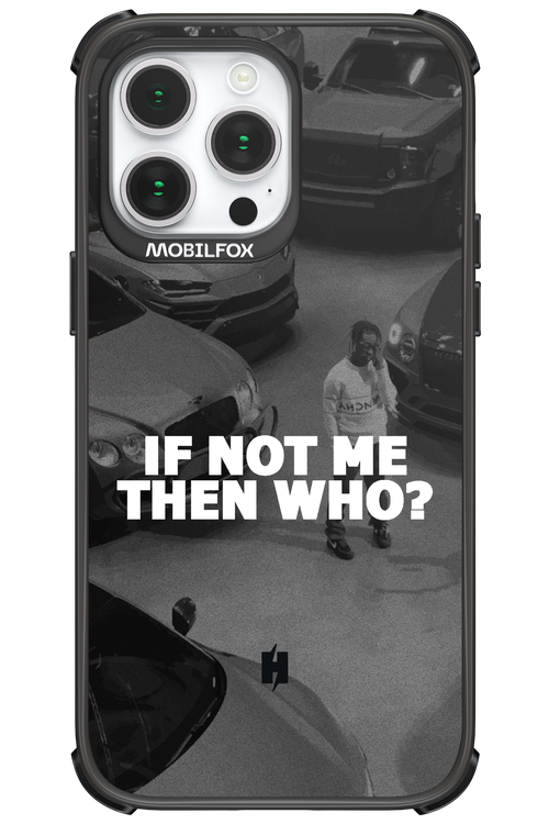 IF NOT ME 2.0 - Apple iPhone 14 Pro Max