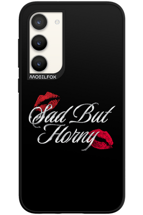 Sad But Horny 2.0 - Samsung Galaxy S23 Plus