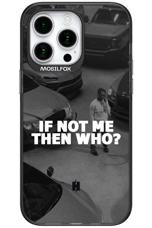 IF NOT ME 2.0 - Apple iPhone 15 Pro Max