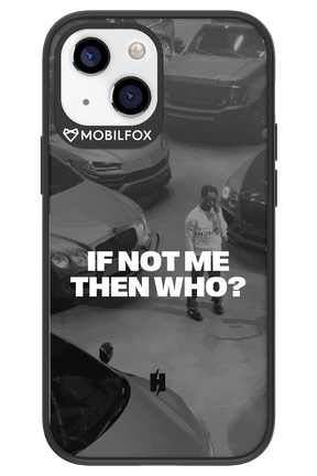 IF NOT ME Simple B&W 2.0 - Apple iPhone 13 Mini