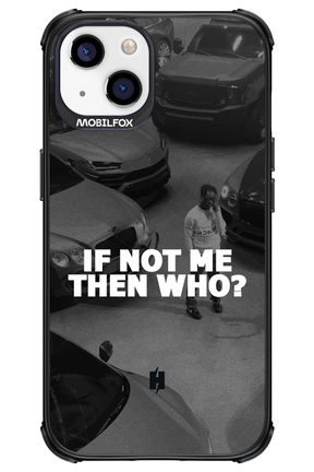 IF NOT ME - Apple iPhone 13