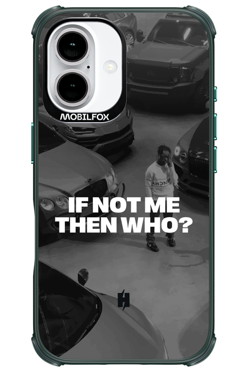 IF NOT ME Simple B&W - Apple iPhone 16