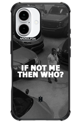 IF NOT ME - Apple iPhone 16