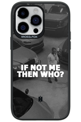IF NOT ME 2.0 - Apple iPhone 14 Pro Max