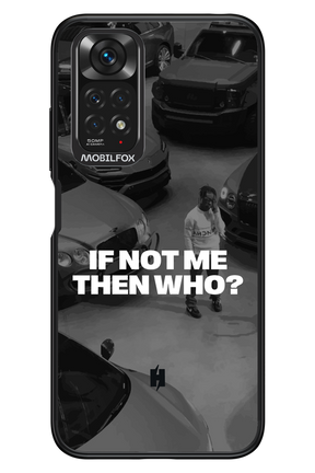 IF NOT ME Simple B&W - Xiaomi Redmi Note 11/11S 4G