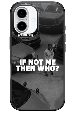 IF NOT ME - Apple iPhone 16