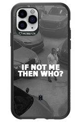 IF NOT ME 2.0 - Apple iPhone 11 Pro