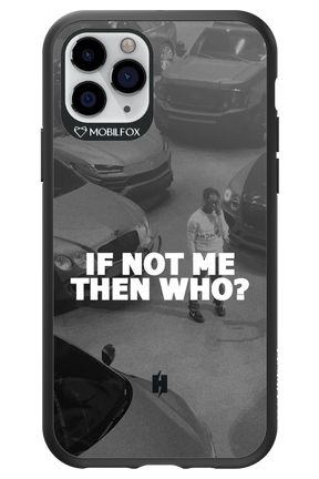 IF NOT ME 2.0 - Apple iPhone 11 Pro
