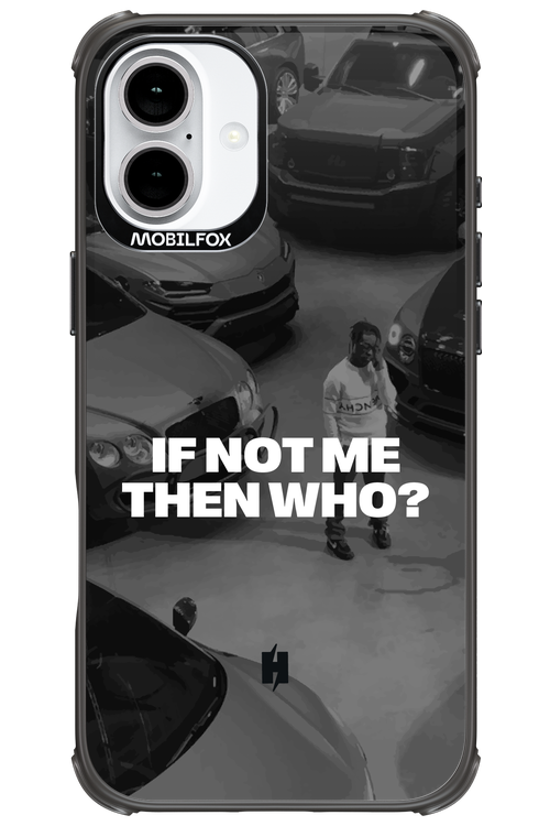 IF NOT ME Simple B&W - Apple iPhone 16 Plus