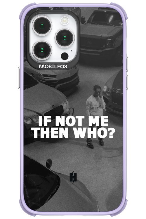 IF NOT ME 2.0 - Apple iPhone 14 Pro Max
