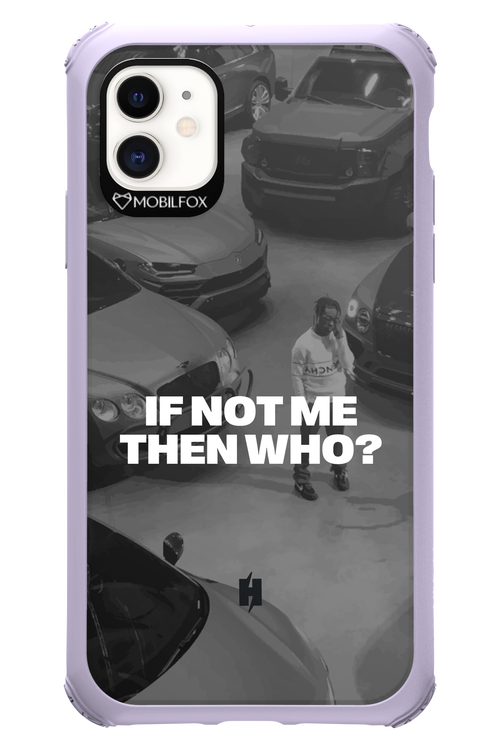 IF NOT ME Simple B&W - Apple iPhone 11