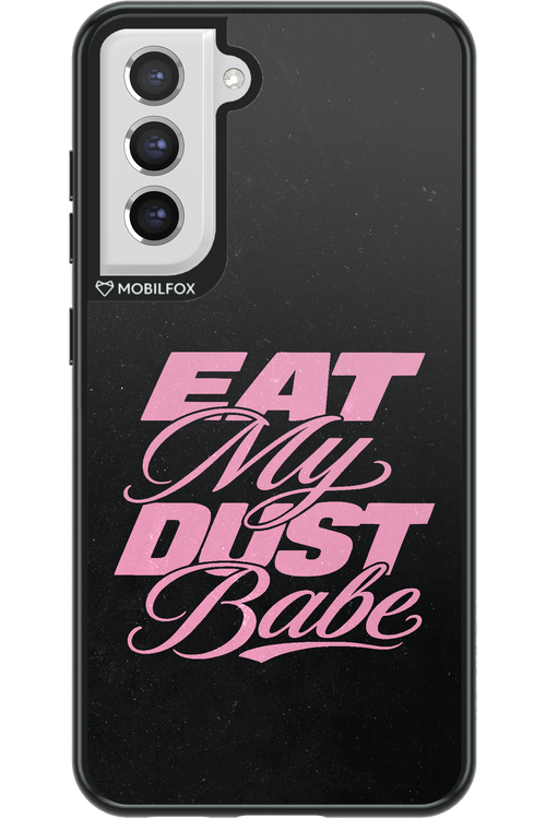 Eat My Dust 2.0 - Samsung Galaxy S21 FE