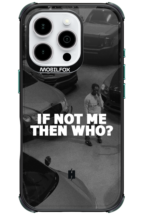 IF NOT ME 2.0 - Apple iPhone 16 Pro
