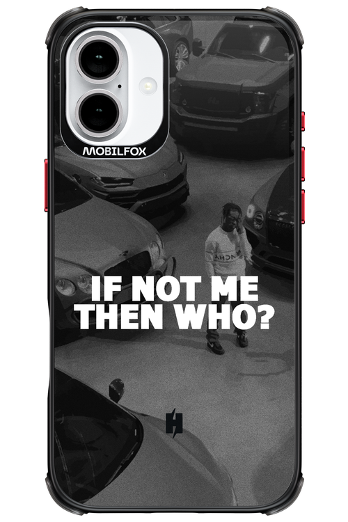 IF NOT ME 2.0 - Apple iPhone 16 Plus