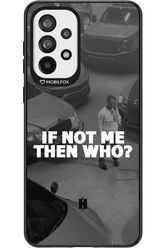 IF NOT ME 2.0 - Samsung Galaxy A73