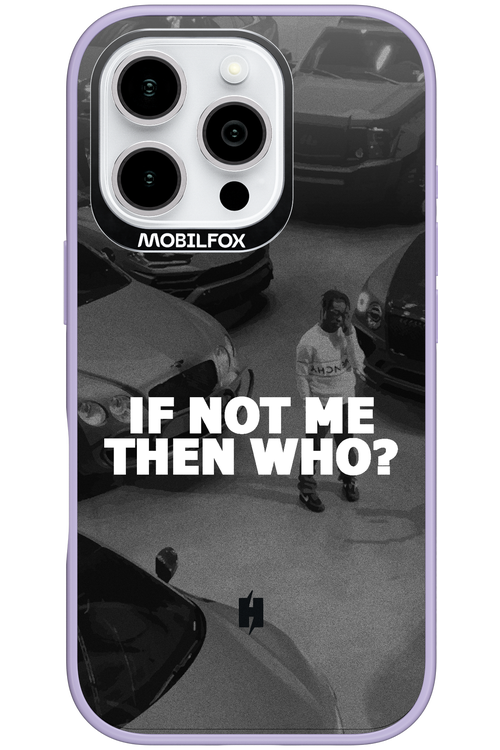 IF NOT ME 2.0 - Apple iPhone 16 Pro