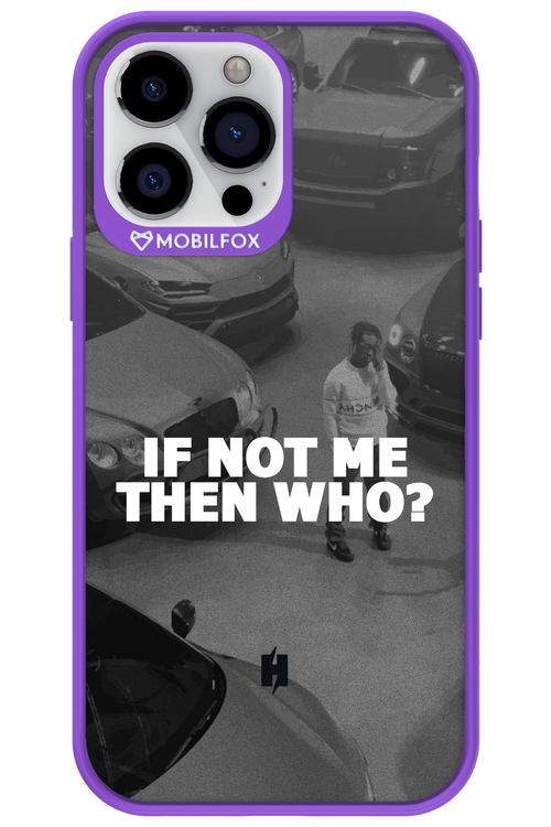 IF NOT ME 2.0 - Apple iPhone 13 Pro Max