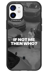 IF NOT ME Simple B&W - Apple iPhone 12 Mini