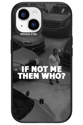 IF NOT ME - Apple iPhone 15