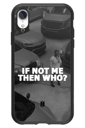 IF NOT ME - Apple iPhone XR
