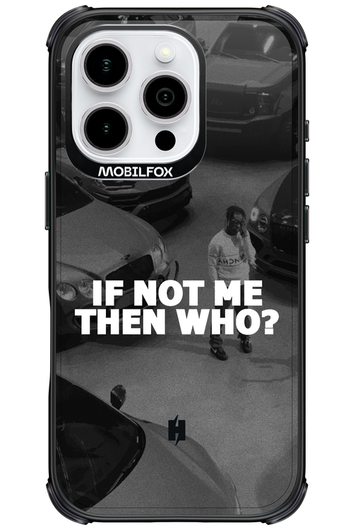 IF NOT ME 2.0 - Apple iPhone 16 Pro