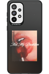 Not My Problem II 2.0 - Samsung Galaxy A73