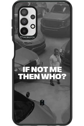 IF NOT ME Simple B&W - Samsung Galaxy A32 5G