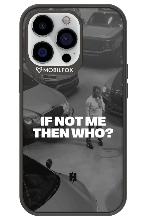 IF NOT ME Simple B&W - Apple iPhone 13 Pro