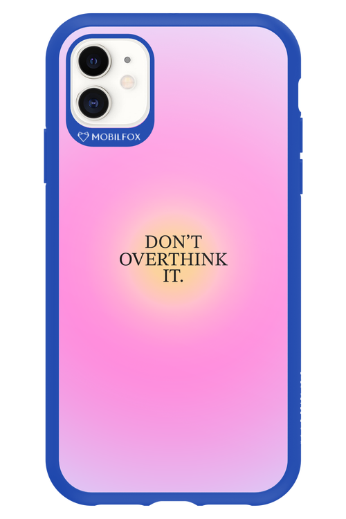 Don't Overthink It - Apple iPhone 11