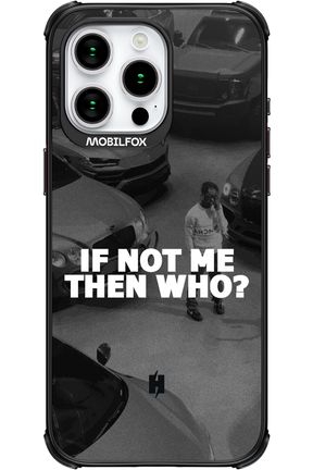 IF NOT ME - Apple iPhone 15 Pro Max