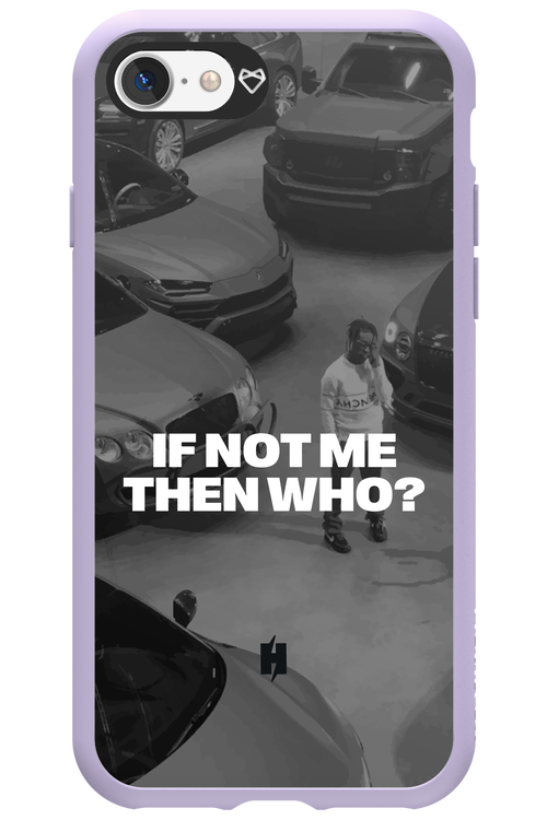 IF NOT ME Simple B&W - Apple iPhone 7